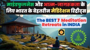 The BEST 7 Meditation Retreats in INDIA